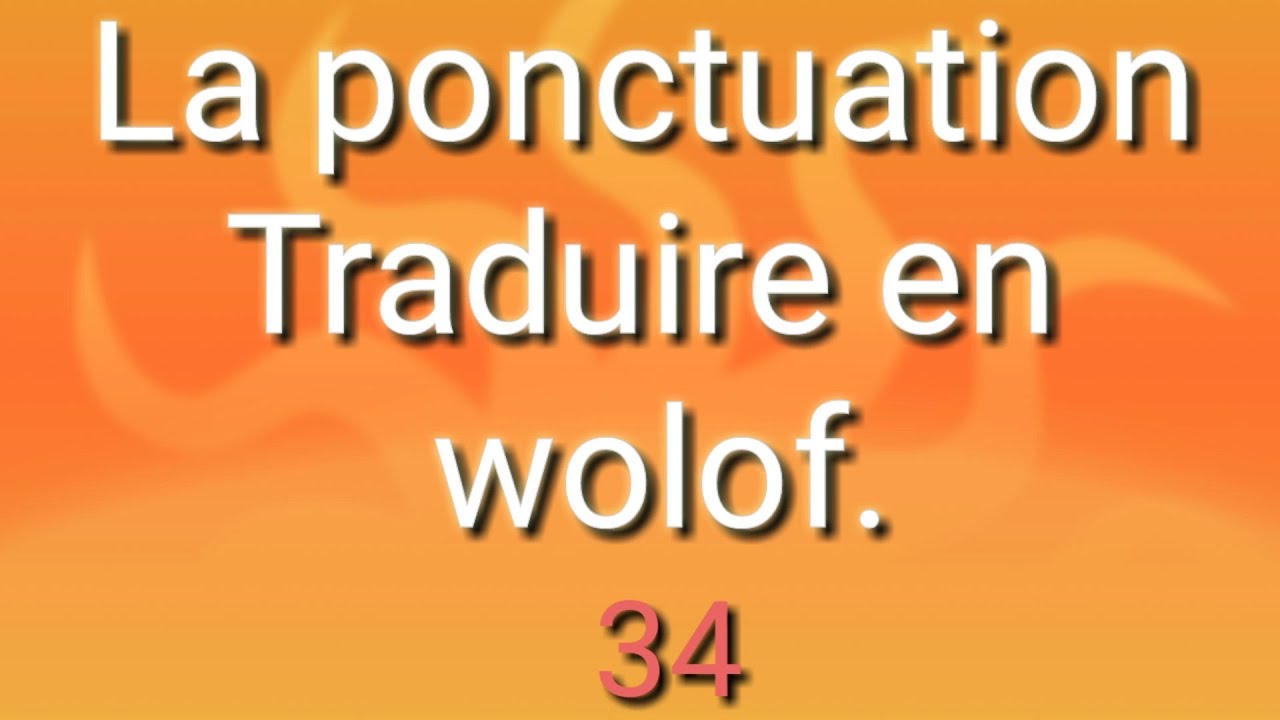 La ponctuation traduire en (wolof)diangue français en (wolof) YouTube