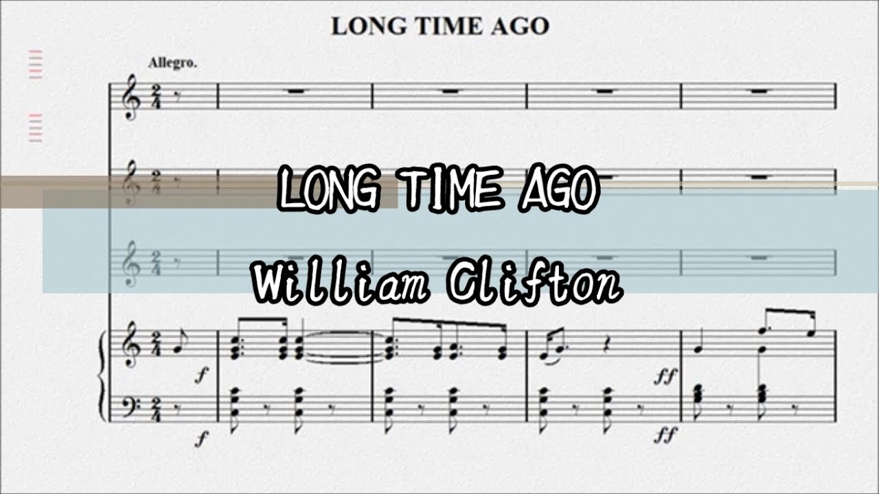 Watch LONG TIME AGO - ウィリアム・クリフトン【演奏用楽譜】 on YouTube Watch LONG TIME AGO - ウィリアム・クリフトン【演奏用楽譜】 on YouTube