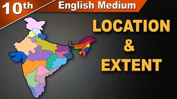 Class 10 | SSC | Location and Extent | Geography | Maharashtra Board | Home Revise