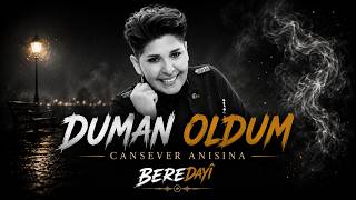 Duman Oldum Cansever Anısına - Beredayî