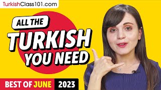 Your Monthly Dose Of Turkish - Best Of June 2023