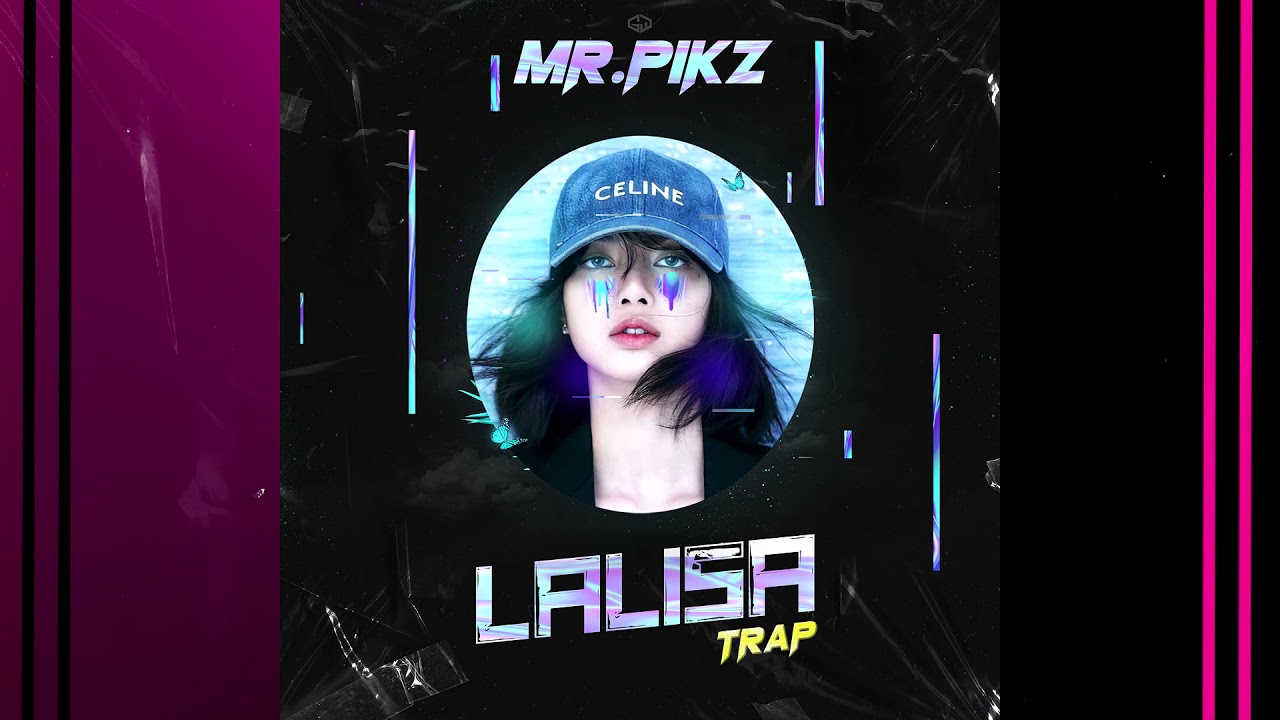 (Trap) LISA - LALISA | Mr.PIKz