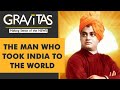 Gravitas the story of swami vivekananda