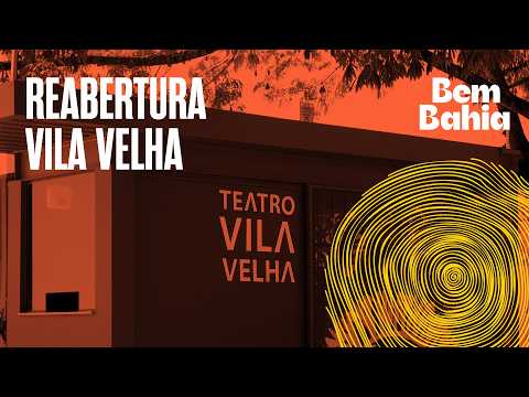 TEATRO VILA VELHA REOPENS ITS DOORS AFTER RENOVATION | BEM BAHIA 10/15/2026
