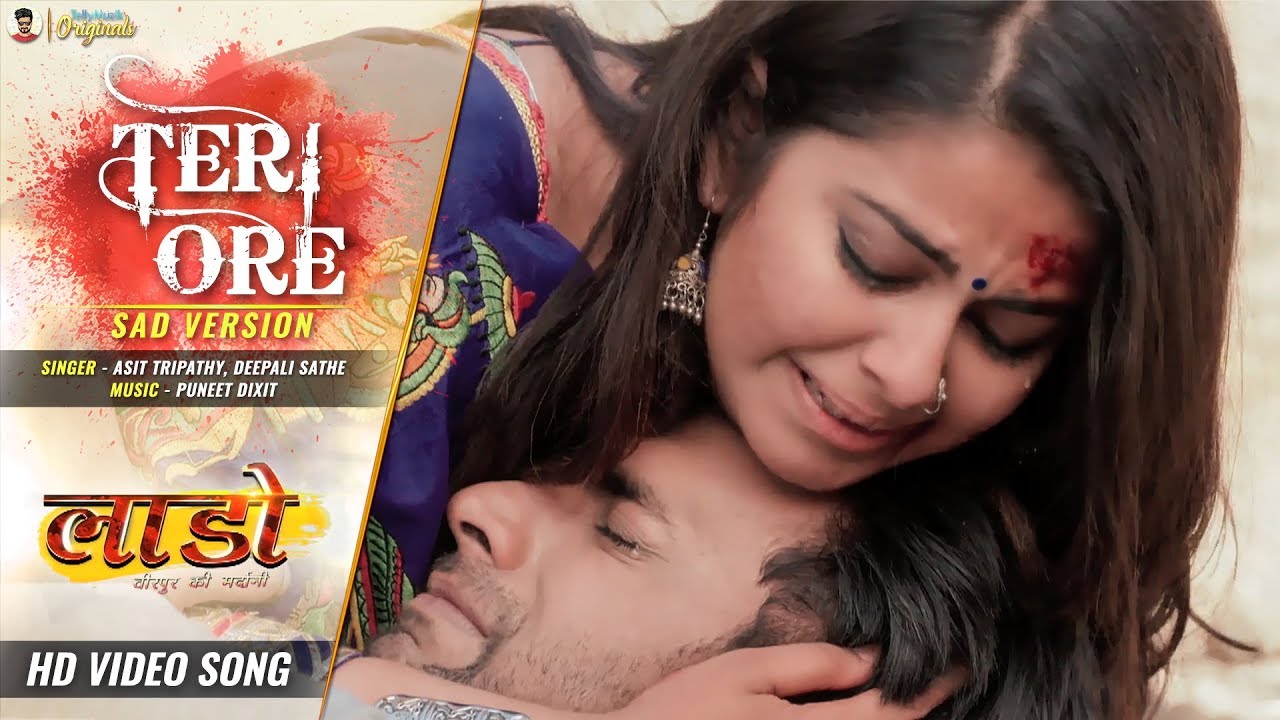 Teri Ore (Sad Version) | Full Song | Laado 2 | Avika Gor | Puneet Dixit | Latest Sad Songs | 2019