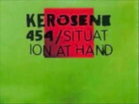Kerosene 454 - What Was
