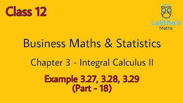 Business Maths- Class 12- Integral Calculus II (Part 18)
