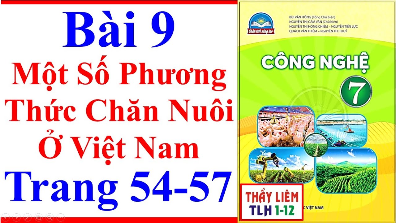 Công Nghệ 7 Bài 9 | Một Số Phương Thức Chăn Nuôi Ở Việt Nam | Trang 54 – 57 | Chân Trời Sáng Tạo
