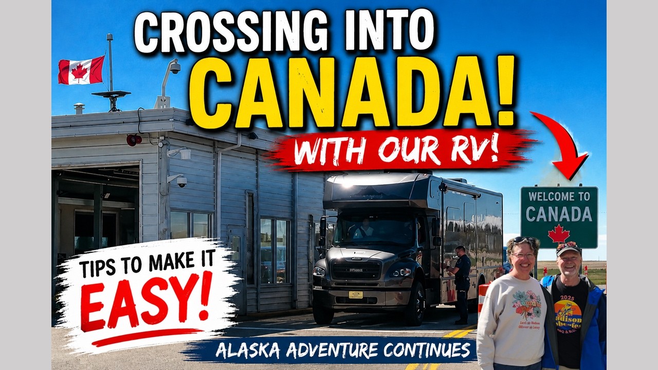Crossing Into Canada With Our RV! Here's What REALLY Happens