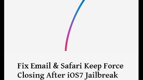 How To Fix Email & Safari Keep Force Closing After iOS7 Jailbreak On iPhone 4/4s/5/5s[January 2014]