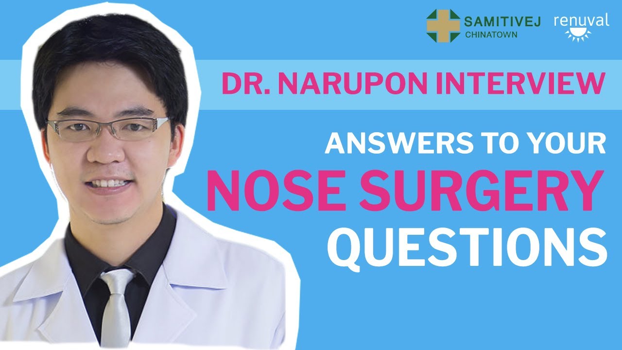 Dr. Narupon Answers Your Rhinoplasty Questions