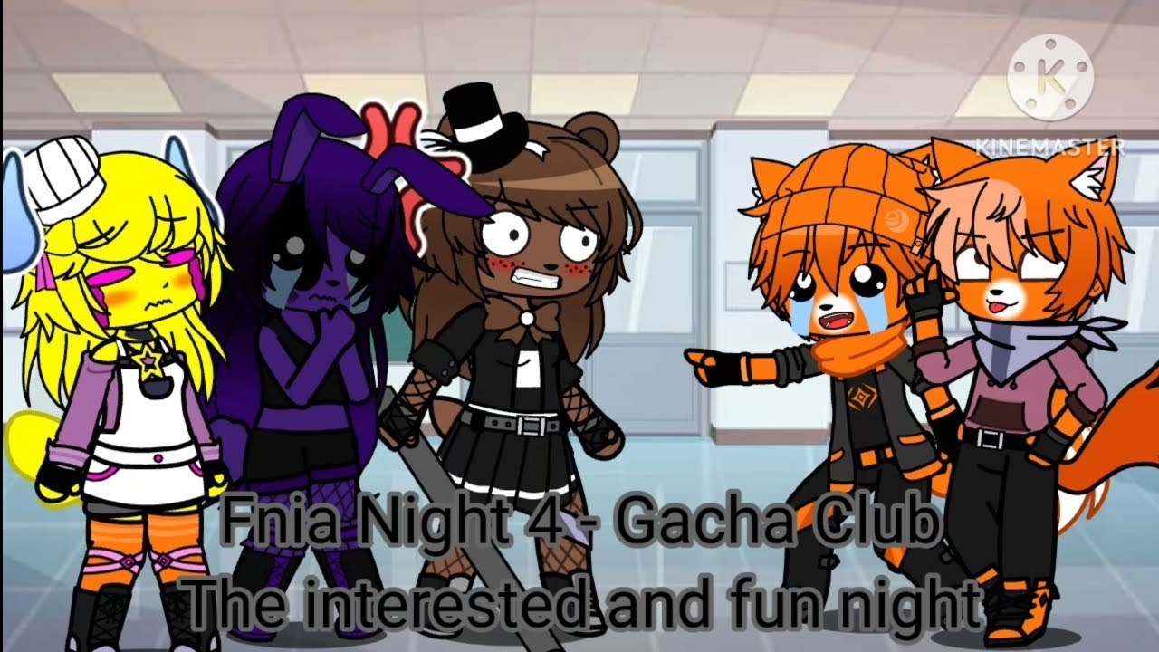 Fnia Night 4 - The interested and fun night gacha club