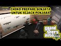  gta 5  chiko prepare senjata untuk hijack penjara