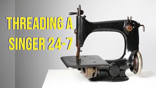 Threading a Singer 24 7   - Threading only