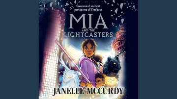 Chapter 12.6 & Chapter 13.1 - Mia and the Lightcasters