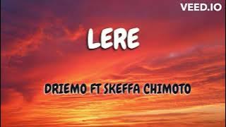 Driemo - Lere ft Skeffa Chimoto (Mzaliwa Album )  with (Lyrics)