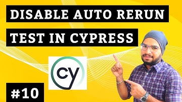 Cypress #10 Stop Disable Auto ReRun Test in Cypress