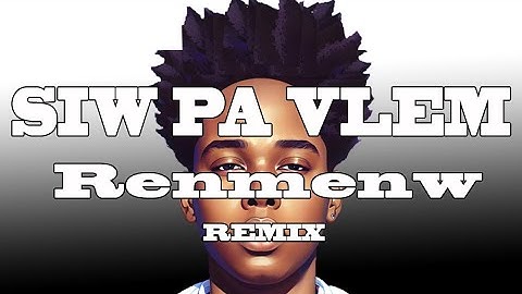 SIW PA VLEM RENMENW LAKAY OU POUW RETE (FULL VERSION REMIX)