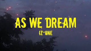 IZ*ONE (아이즈원) – AS WE DREAM (꿈을 꾸는 동안) Easy Lyrics