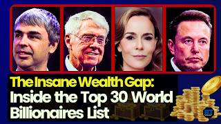 The Insane Wealth Gap: Inside the Top 30 World Billionaires List 💰🔥