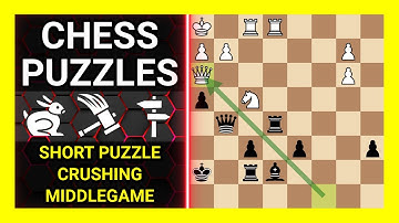Chess Puzzles to Practice. Themes: Short puzzle, Crushing, Middlegame. Learn Chess