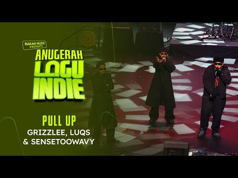Grizlee, Luqs & Sensetoowavy - Pull Up (Pentas Akhir #ALI2025)