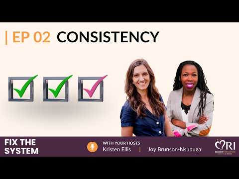 Fix the System - Episode 2: Consistency is Key but Difficult to Achieve