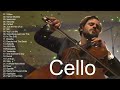 Cello Best Cello Music Collection - Cello Greatest Hits Full Album 2023