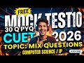 CUET2026  CS/IP  MOCK TEST 10