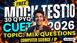 CUET2026  CS/IP  MOCK TEST 10