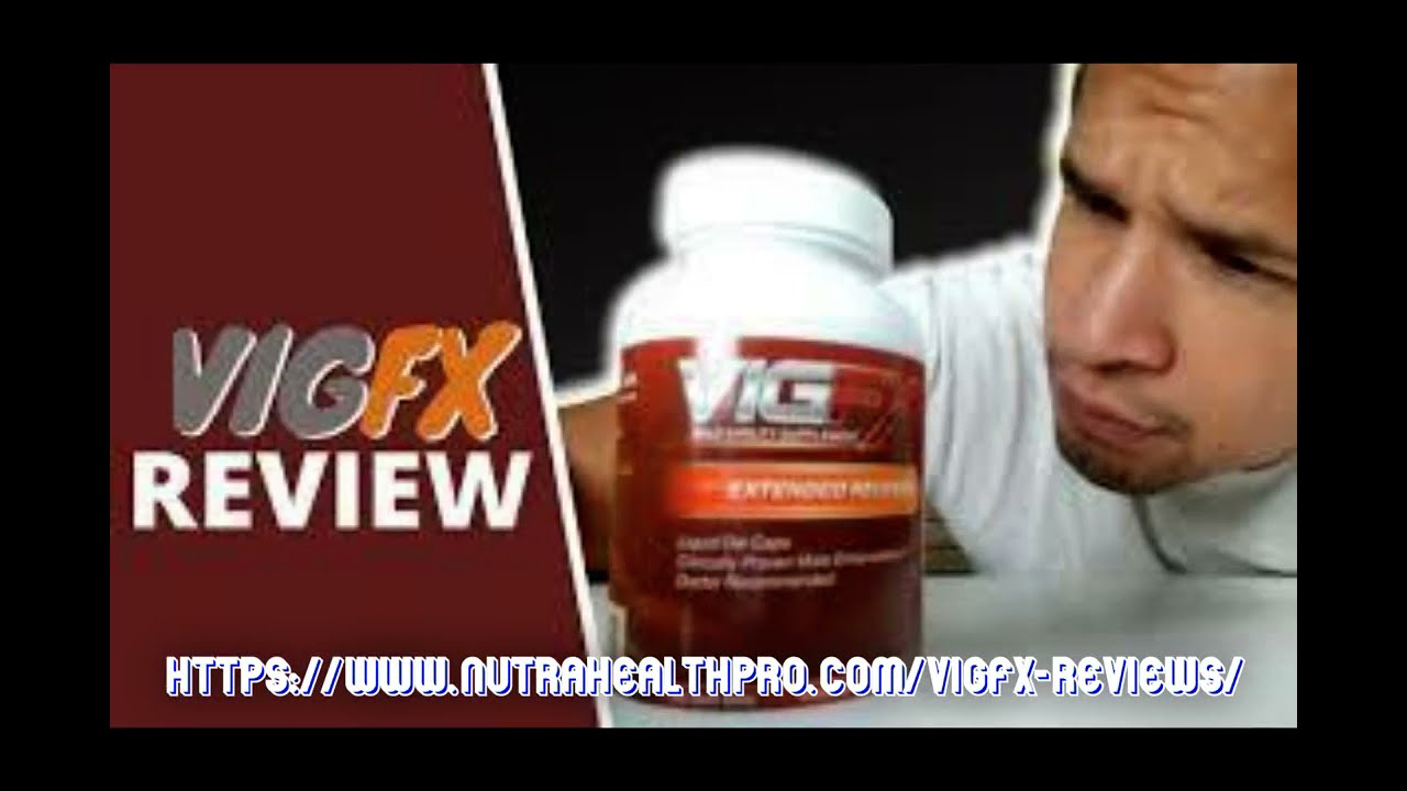 VigFX - Get Monster Sized Erection And Mega Charge Your Sex Drive!