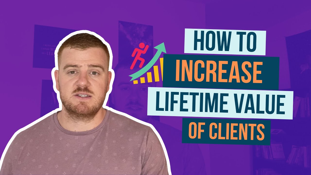 How To Increase Client Lifetime Value - Samuel Main Coaching