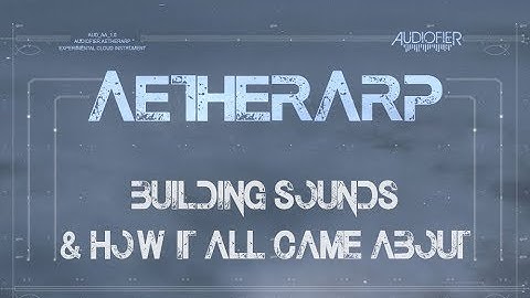 Audiofier AetherArp - From simple to complex sounds