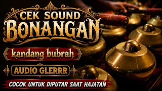 CEK SOUND BONANGAN dijamin audio glerr cocok diputar saat hajatan!! #ceksound #bonangan #campursari 
