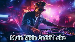 Main Nikla Gaddi Leke_Unique Style EDM Matal Dance Circuit Mix
