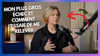❌  L’histoire vraie de mon plus gros échec (sans filtre) et comment se relever