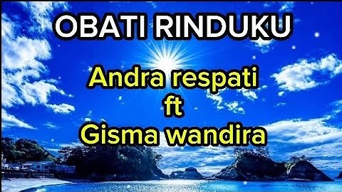 OBATI RINDUKU_(Andra respati ft Gisma wandira)_lirik lagu