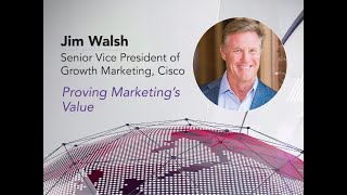 The Future of the CMO: Beyond Changing Roles S1 E4 Jim Walsh, SVP Growth Marketing, Cisco