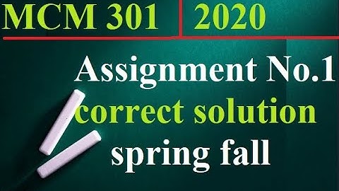 MCM301 assignment No. 1 spring fall  solution 2020 | maryam world of information