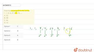 Найдите недостающее (?) число в ряду: 1, 1, 8, 4, 27, 9, ?, 16.....A. 32 B. 48 C. 64 D. 72 | CLAS... screenshot 4