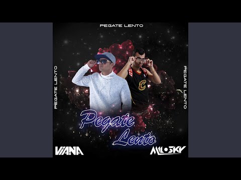 Milo Sky & Viana Dj - Pegate Lento