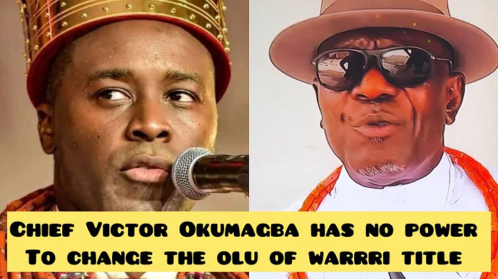 Chief Victor Okumagba Has No Power To Change The Olu Of Warri Tittle
