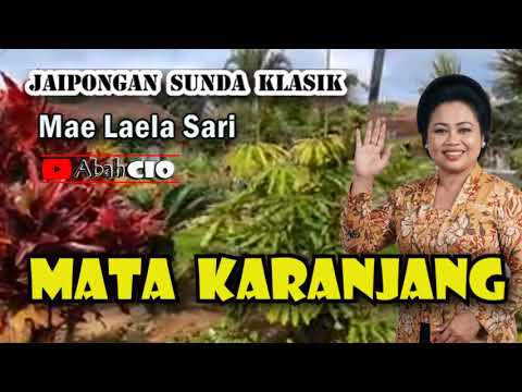MATA KARANJANG - MAE LELASARI || JAIPONGAN SUNDA KLASIK @Abahcio