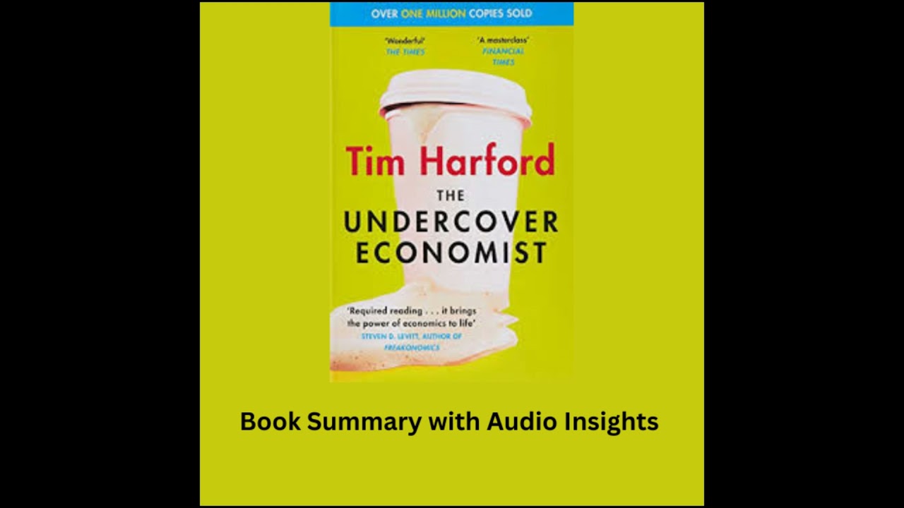 The Undercover Economist - Book Summary with Audio Insights -By Tim Harford