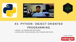 #3. Object Orientred Programming Python | Method Overriding Overloading & Dunder methods | Super()