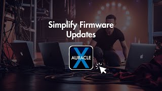 Simplify Firmware Updates: Pro Tips for Using Auracle X