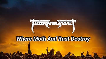 Tourniquet - Where Moth And Rust Destroy (Sub. Español)