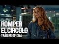 ROMPER EL CÍRCULO. Tráiler oficial en español HD. Exclusivamente en cines 9 de agosto.