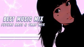 Trap & Future Bass Mix 2019