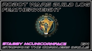 Robot Wars | Stabby McUnicornface Build Log EP1: Cordless Drill Motors